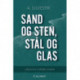 Sand og sten, stål og glas
