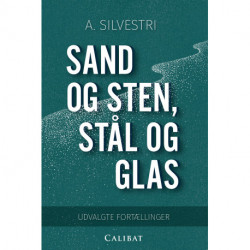 Sand og sten, stål og glas