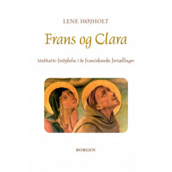 Frans og Clara: Meditativ fordybelse i de franciskanske fortællinger