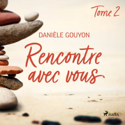 Rencontre avec vous : Tome 2