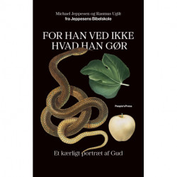 For han ved ikke hvad han gør: Et kærligt portræt af Gud