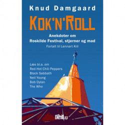 Kok'n'roll: Anekdoter om Roskilde Festival, stjerner og mad - Fortalt til Lennart Kiil