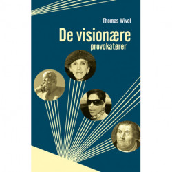 De visionære provokatører