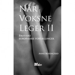 Når voksne leger II: Erotiske europæiske fortællinger