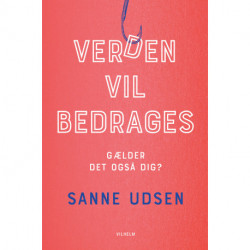 Verden vil bedrages: Gælder det også dig?