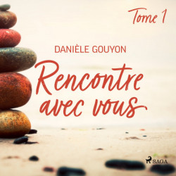 Rencontre avec vous : Tome 1: Relaxation et détente pour tous