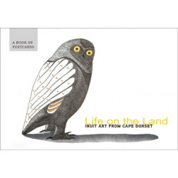 Life on the Land Inuit Art from Cape Dorset Book of Postcards