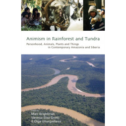 Animism in Rainforest and Tundra: Personhood, Animals, Plants and Things in Contemporary Amazonia and Siberia