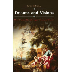 Dreams and Visions: How Religious Ideas Emerge in Sleep and Dreams