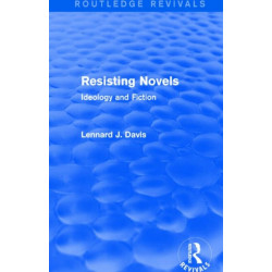 Resisting Novels (Routledge Revivals): Ideology and Fiction