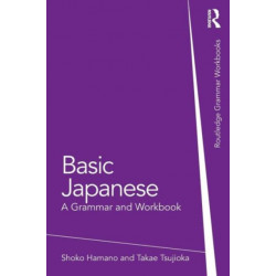 Basic Japanese: A Grammar and Workbook