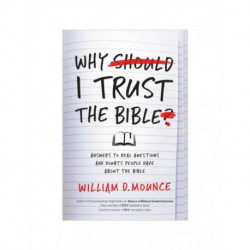 Why I Trust the Bible: Answers to Real Questions and Doubts People Have about the Bible