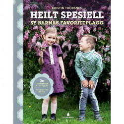 Heilt spesiell : sy barnas favorittplagg: sy barnas favorittplagg