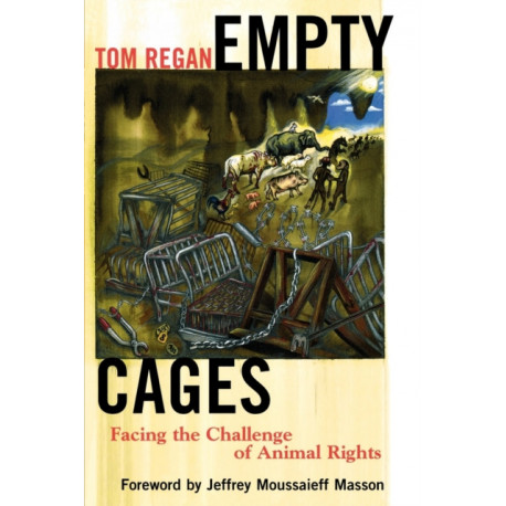 Empty Cages: Facing the Challenge of Animal Rights