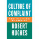 Culture of Complaint: The Fraying of America