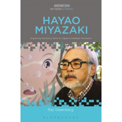 Hayao Miyazaki: Exploring the Early Work of Japan's Greatest Animator