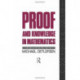 Proof and Knowledge in Mathematics