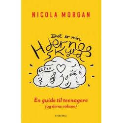 Det er min hjernes skyld: En guide til teenagere (og deres voksne)