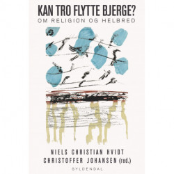 Kan tro flytte bjerge?: Om religion og helbred