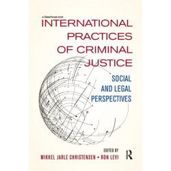 International Practices of Criminal Justice: Social and legal perspectives