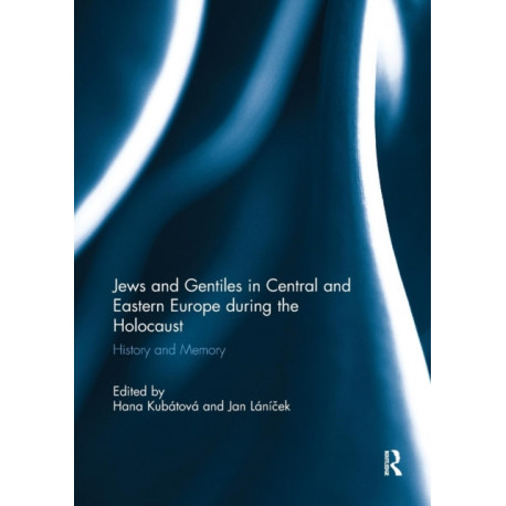 Jews and Gentiles in Central and Eastern Europe during the Holocaust: History and memory