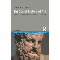 Social History of Art, Volume 1: From Prehistoric Times to the Middle Ages