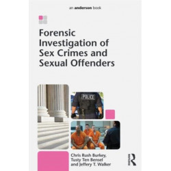 Forensic Investigation of Sex Crimes and Sexual Offenders