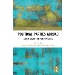 Political Parties Abroad: A New Arena for Party Politics