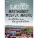 Masthugget, Moskva, Madrid : berättelsen om Bengt och Greta