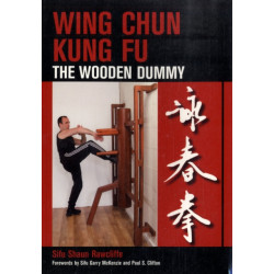 Wing Chun Kung Fu: The Wooden Dummy