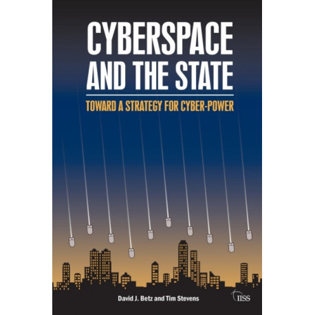 Cyberspace and the State: Towards a Strategy for Cyber-Power