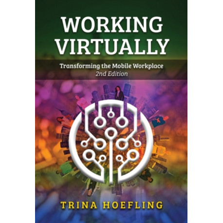 Working Virtually: Transforming the Mobile Workplace