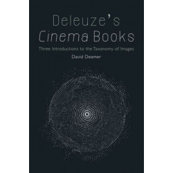 Deleuze's Cinema Books: Three Introductions to the Taxonomy of Images