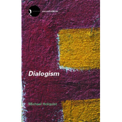 Dialogism: Bakhtin and His World