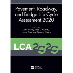 Pavement, Roadway, and Bridge Life Cycle Assessment 2020: Proceedings of the International Symposium on Pavement. Roadway, and Bridge Life Cycle Assessment 2020 (LCA 2020, Sacramento, CA, 3-6 June 2020)