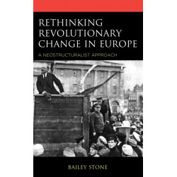 Rethinking Revolutionary Change in Europe: A Neostructuralist Approach