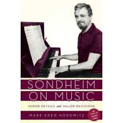 Sondheim on Music: Minor Details and Major Decisions
