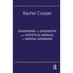 Diagnosing the Diagnostic and Statistical Manual of Mental Disorders: Fifth Edition