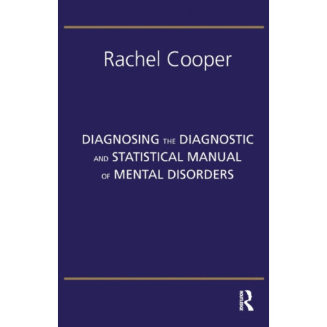 Diagnosing the Diagnostic and Statistical Manual of Mental Disorders: Fifth Edition