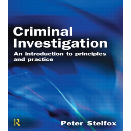 Criminal Investigation: An Introduction to Principles and Practice