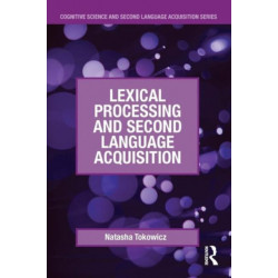 Lexical Processing and Second Language Acquisition