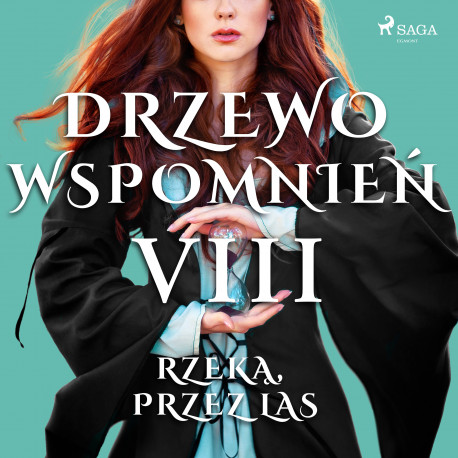 Drzewo Wspomnień 8: Rzeką, przez las