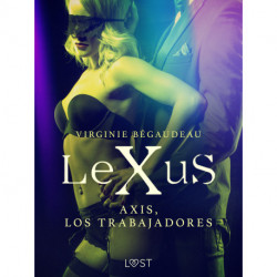 LeXuS : Axis, los trabajadores