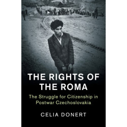 The Rights of the Roma: The Struggle for Citizenship in Postwar Czechoslovakia