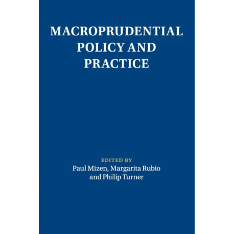 Macroprudential Policy and Practice