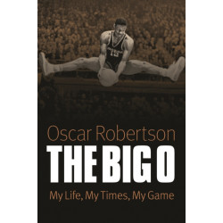 The Big O: My Life, My Times, My Game