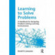 Learning to Solve Problems: A Handbook for Designing Problem-Solving Learning Environments