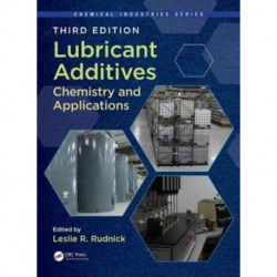 Lubricant Additives: Chemistry and Applications, Third Edition