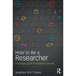 How to Be a Researcher: A strategic guide for academic success