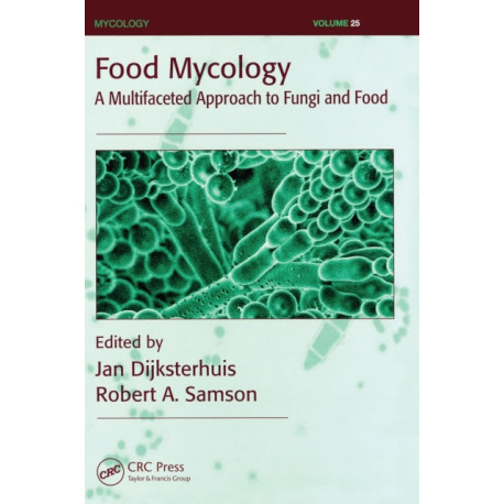Food Mycology: A Multifaceted Approach to Fungi and Food